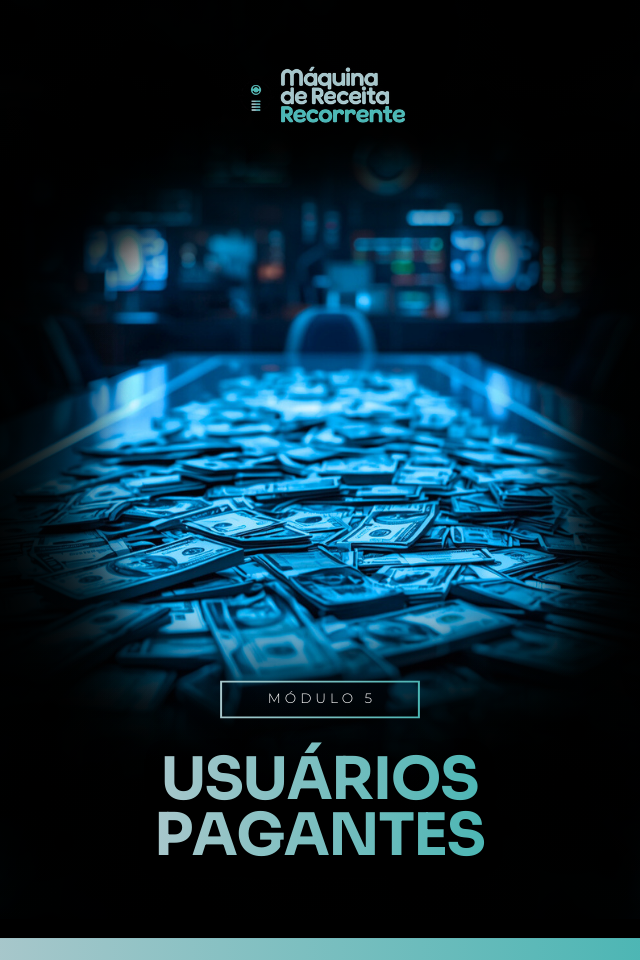 Módulo 5 - Usuários Pagantes