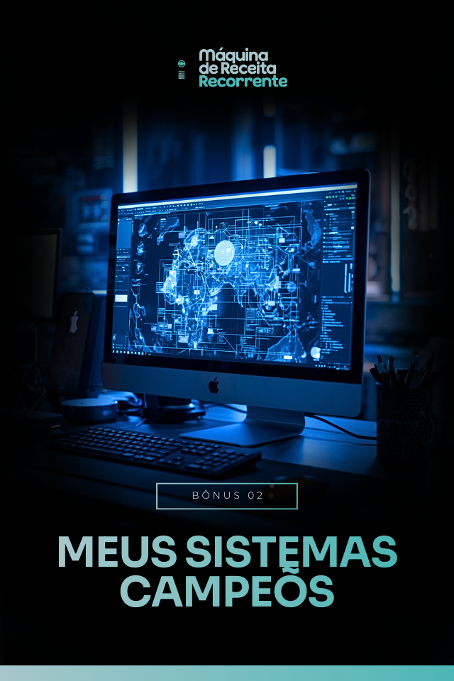 Bônus 2 - Meus Sistemas Campeões